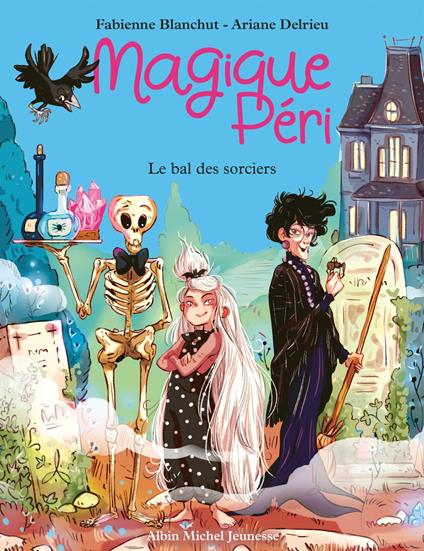 Magique Péri - tome 1 - Le Bal des sorciers (édition 2022) - Fabienne Blanchut,Ariane Delrieu - ebook