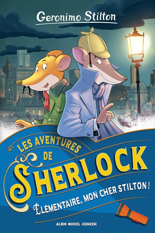 Les Aventures de Sherlock - tome 1 - Elémentaire, mon cher Stilton ! - Geronimo Stilton,Marianne FAUROBERT - ebook