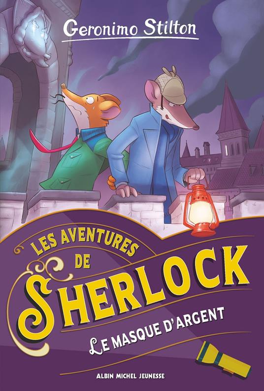 Les Aventures de Sherlock - tome 3 - Le Masque d'argent - Geronimo Stilton,Marianne FAUROBERT - ebook