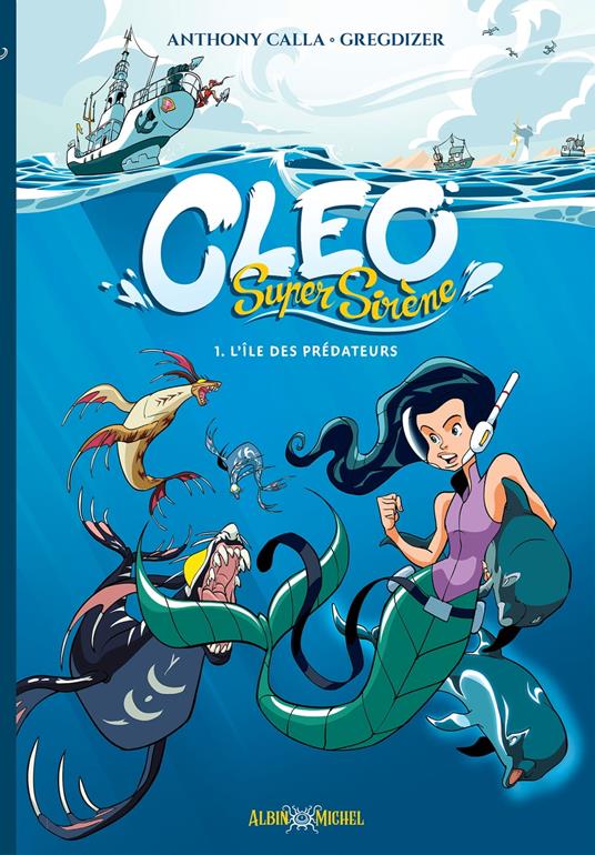 Cléo Super Sirène - tome 1 - L'Ile des Prédateurs