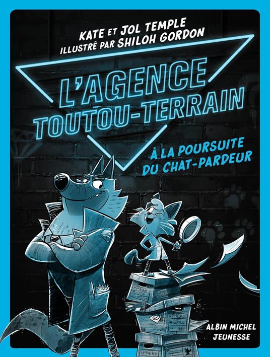 L'Agence Toutou-Terrain - tome 1 - A la poursuite du chat-pardeur - Jol Temple,Kate Temple,Shiloh Gordon,Mickey Gaboriaud - ebook