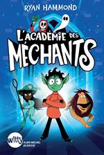 L'Académie des méchants - tome 1