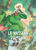 Le Vaisseau d'Amelia - tome 2 - Escale dans la jungle