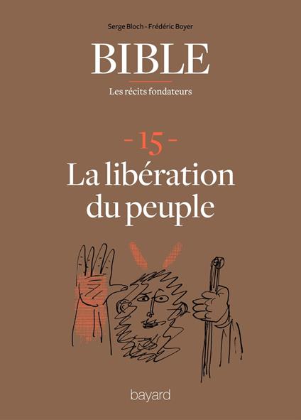 La Bible - Les récits fondateurs T15