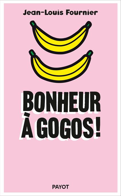 Bonheur à gogos