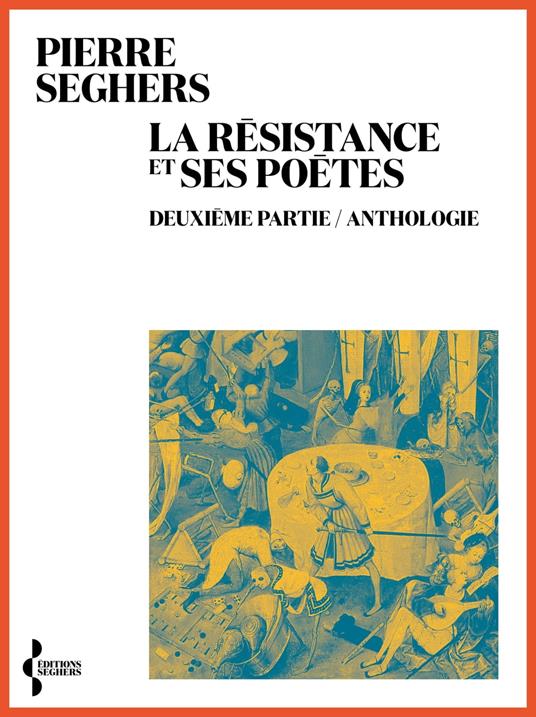 La Résistance et ses poètes. Deuxième partie / Anthologie