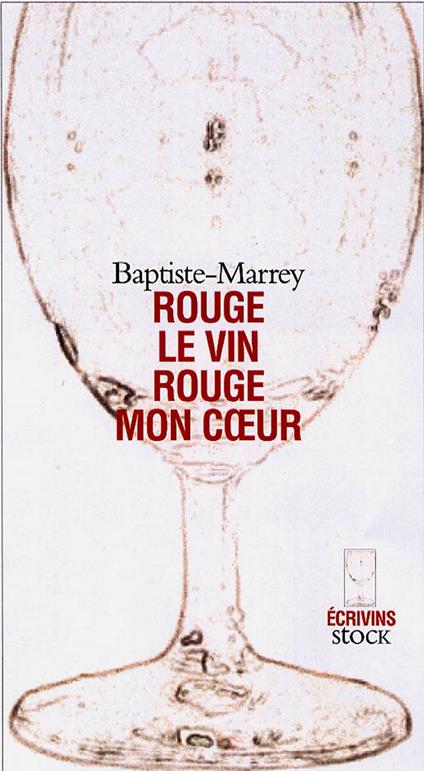 Rouge le vin, rouge mon coeur