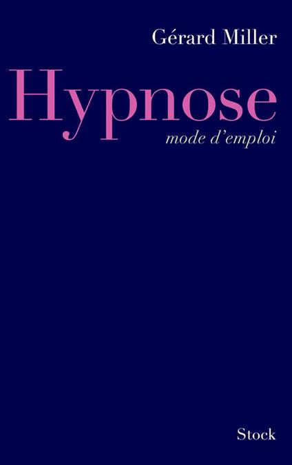 Hypnose mode d'emploi