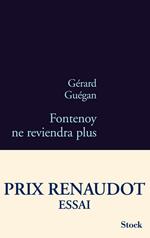 Fontenoy ne reviendra plus - Prix Renaudot Essai 2011