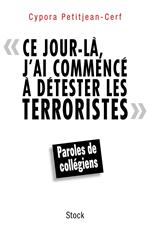 Ce jour-là, j'ai commencé à détester les terroristes