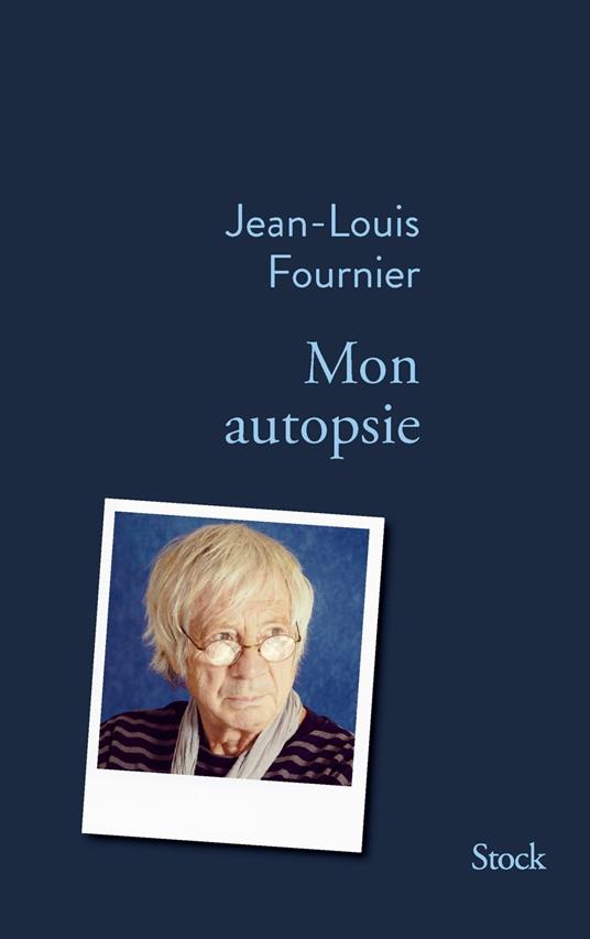 Mon autopsie - Fournier, Jean-Louis - Ebook in inglese - EPUB3 con Adobe  DRM | IBS
