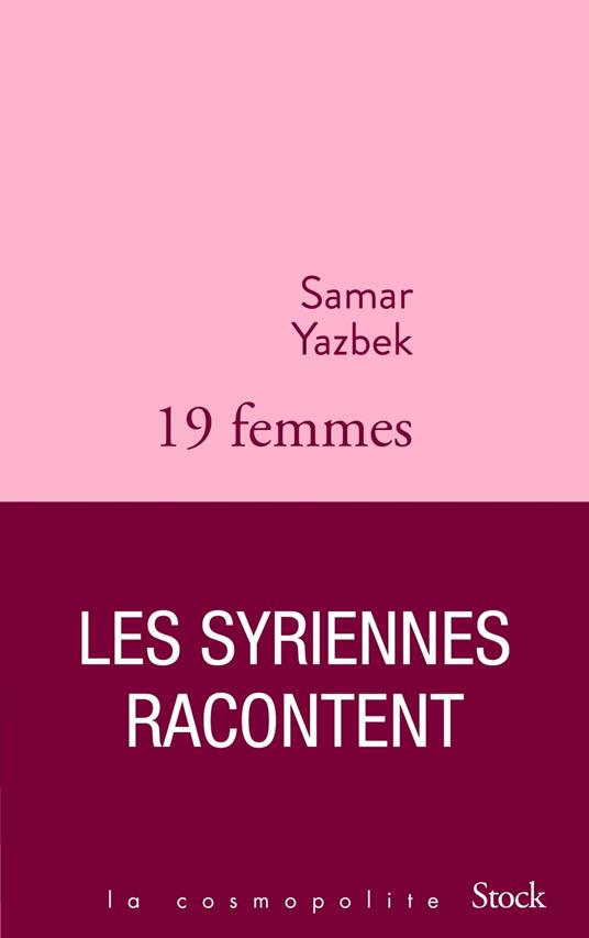 Dix-neuf femmes, les Syriennes racontent