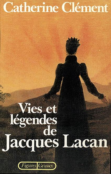 Vies et légendes de Jacques Lacan