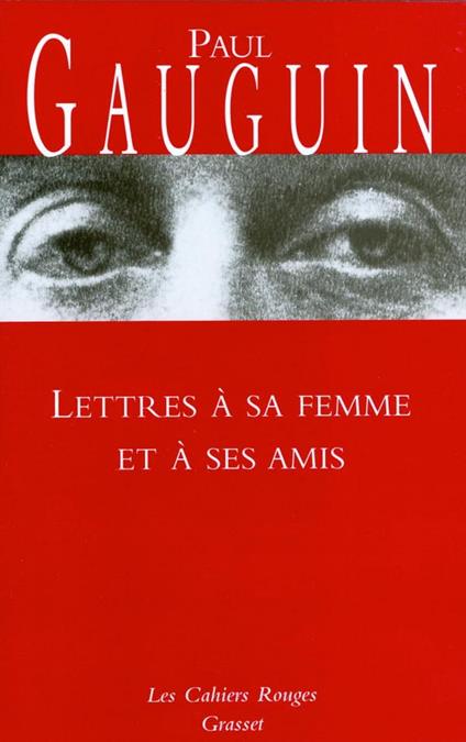 Lettres à sa femme et ses amis