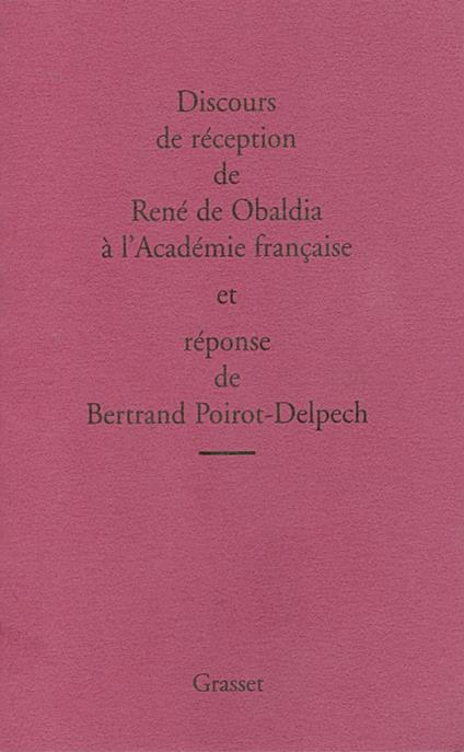 Discours de réception de René de Obaldia et réponse de Bertrand Poirot-Delpech