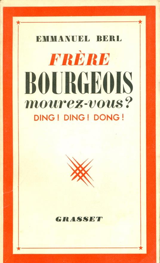 Frères bourgeois, mourez-vous ?