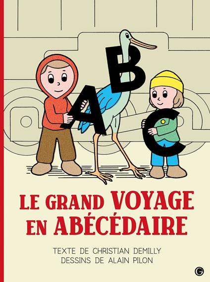 Le grand voyage en Abécédaire - Christian Demilly,Alain Pilon - ebook