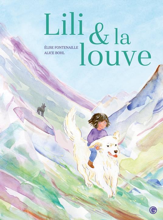 Lili et la louve - Elise Fontenaille,Alice Bohl - ebook