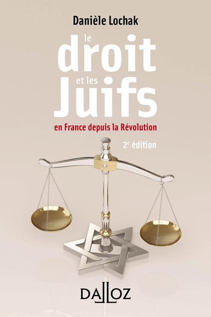 Le droit et les juifs. En France depuis la Révolution. 2e éd. - En France depuis la Révolution