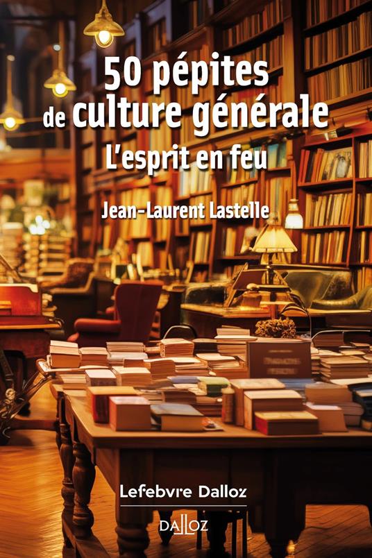 50 pépites de culture générale - L'esprit en feu