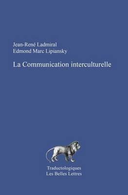 La Communication Interculturelle - Jean-Rene Ladmiral,Edmond Marc Lipiansky - cover