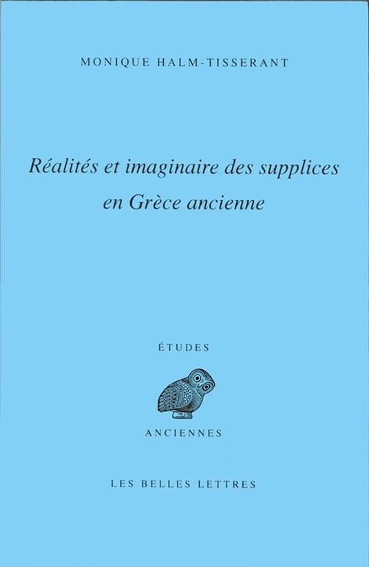 Réalités et imaginaire des supplices en Grèce ancienne