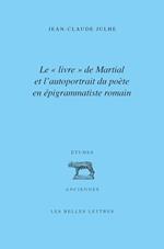 Le « livre » de Martial et l'autoportrait du poète en épigrammatiste romain