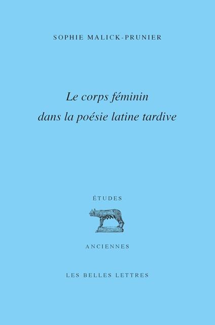 Le corps féminin dans la poésie latine tardive