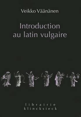 Introduction Au Latin Vulgaire - Veikko Vaananen - cover