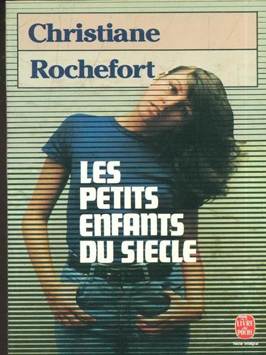 Les petits enfants du siecle - Christiane Rochefort - 3