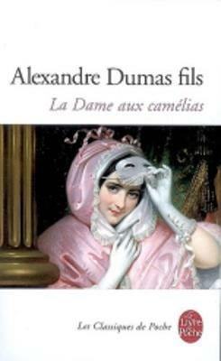 La dame aux camelias: le roman, le drame, la Traviata - Alexandre Dumas fils - cover