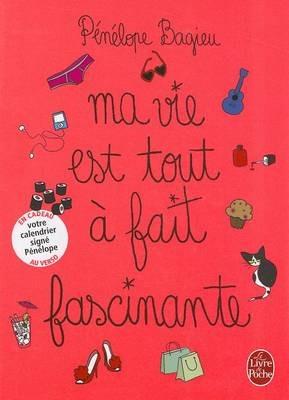 Ma Vie Est Tout a Fait Fascinante - Penelope Bagieu - cover