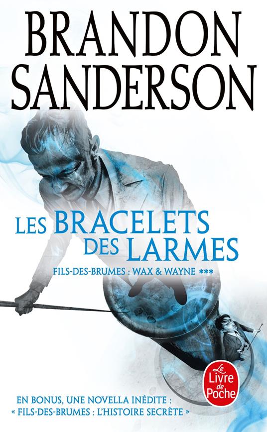 Les Bracelets des Larmes (Fils-des-Brumes : Wax & Wayne, Tome 3)