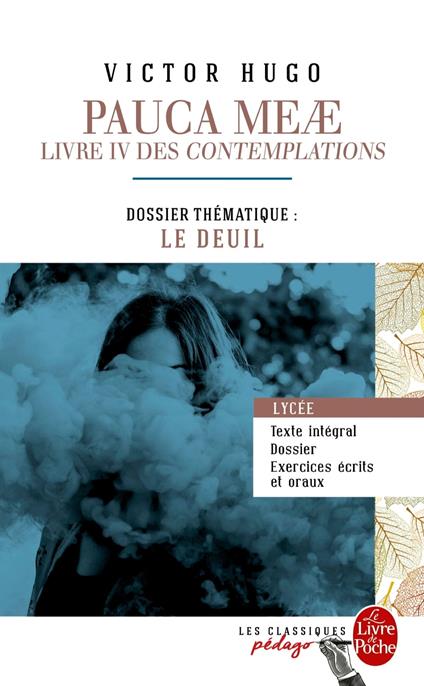 Pauca Meae (Les Contemplations - Livre IV) (Edition pédagogique)