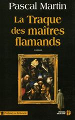 LA TRAQUE DES MAITRES FLAMANDS