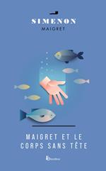 Maigret et le corps sans tête -nouvelle édition-