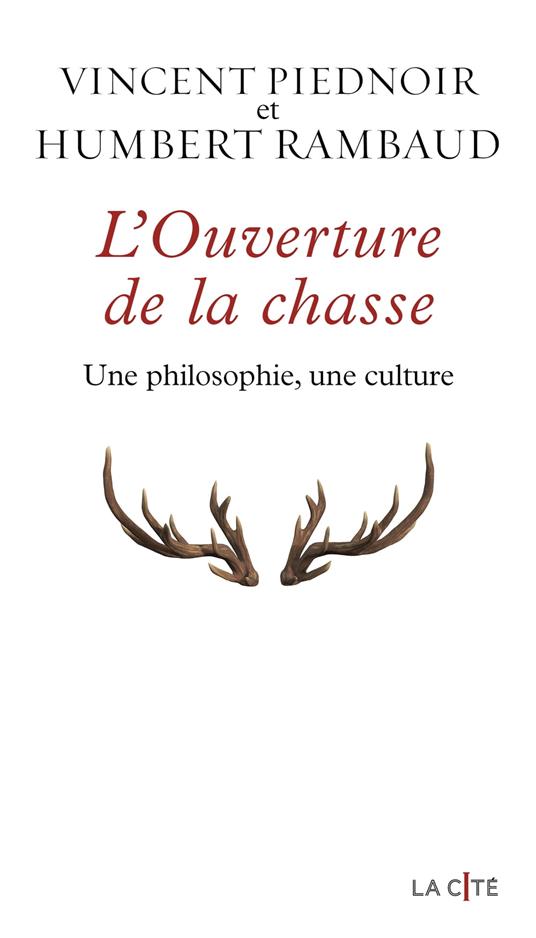 L'Ouverture de la chasse - Une philosophie, une culture