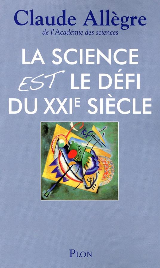 La science est le défit du XXIe siècle