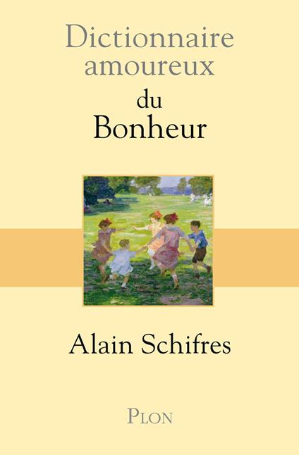 Dictionnaire Amoureux du bonheur