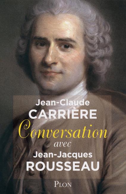 Conversation avec Jean-jacques Rousseau