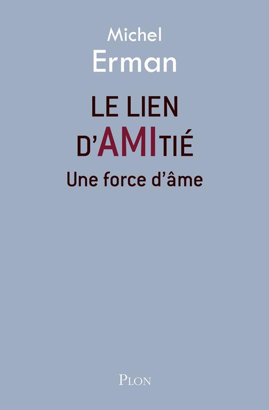 Le lien d'amitié Une force d'âme