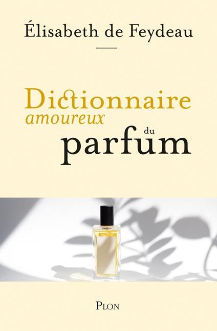 Dictionnaire amoureux du parfum