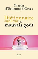 Dictionnaire amoureux du mauvais goût