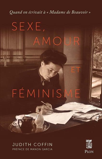 Sexe, amour et féminisme - Quand on écrivait à "Madame de Beauvoir"