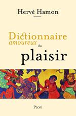 Dictionnaire amoureux du plaisir