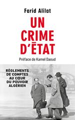 Un crime d'État - Révélations sur l'assassinat de Krim Belkacem. Préface de Kamel Daoud