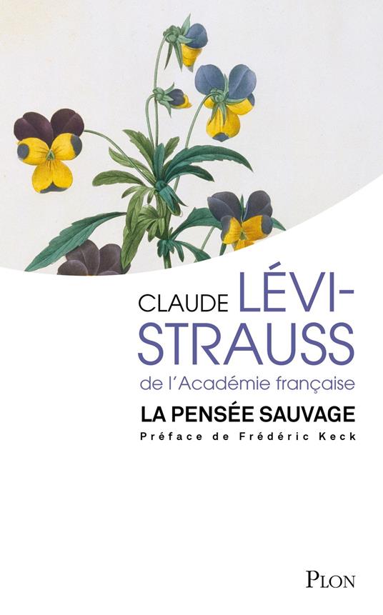 La pensée sauvage - ?La réédition d'une œuvre majeure de Claude Lévi-Strauss. Préface inédite de Frédéric KECK