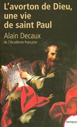 L'avorton de dieu, une vie de Saint Paul