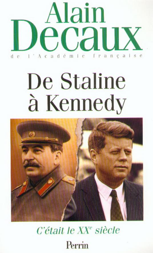 C'était le XXE siècle Vol.4 De Staline à Kennedy
