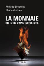 La monnaie, histoire d'une imposture